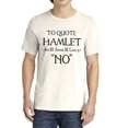 thumbnail image 3 of To Quote Hamlet Fun Literary Graphic Tee T-Shirts for Women Men, Short Sleeve Tops - Vintage Ivory, 3 of 5