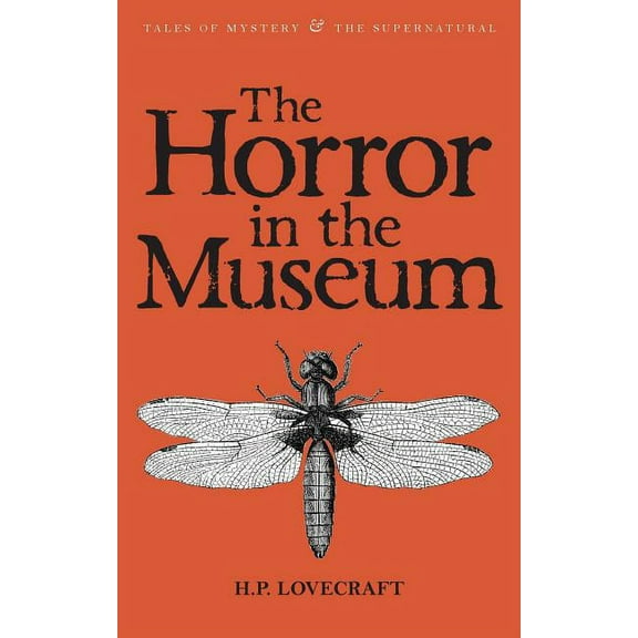 Tales of Mystery & the Supernatural The Horror in the Museum: Collected Short Stories Volume Two, Book 2, (Paperback)