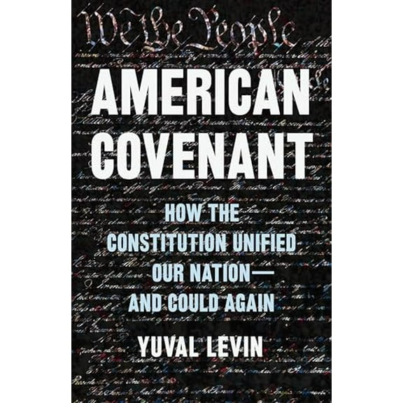 Pre-Owned American Covenant: How the Constitution Unified Our Nationand Could Again, 9780465040742, 0465040748, Hardcover,