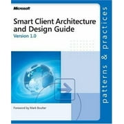 Smart Client Architecture and Design Guide (Patterns & Practices), Used [Paperback]