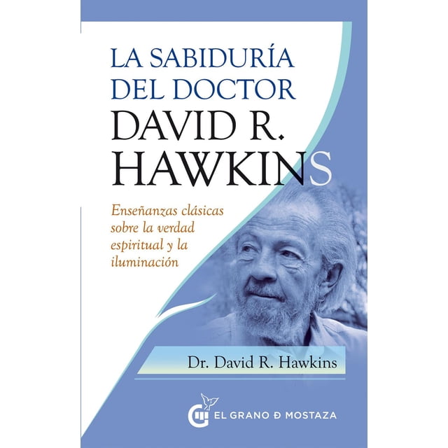 Libro Sabiduría del Doctor David R. Hawkins El grano de mostaza 9788412513981