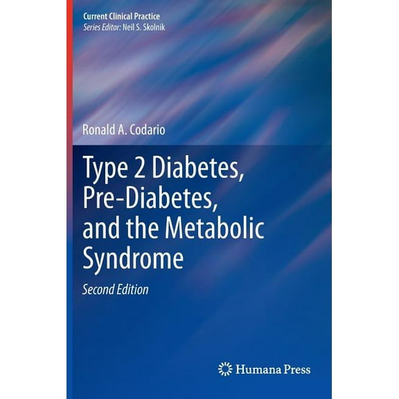Current Clinical Practice Type 2 Diabetes, Pre-Diabetes, and the Metabolic Syndrome, (Hardcover)