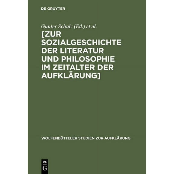 Wolfenbütteler Studien Zur Aufklärung: Zur Sozialgeschichte Der Literatur Und Philosophie Im Zeitalter Der Aufklärung (Hardcover)