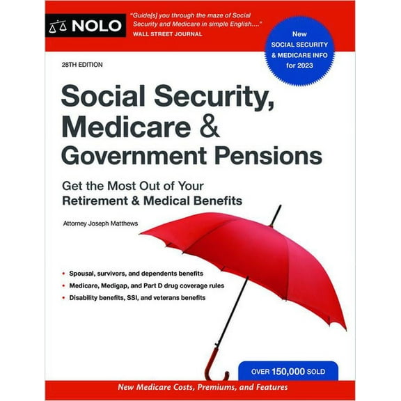 Social Security, Medicare & Government Pensions: Get the Most Out of Your Retirement and Medical Benefits (Paperback)