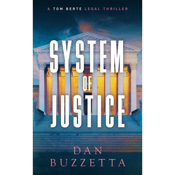 Tom Berte System of Justice: A Legal Thriller, Book 3, (Paperback)