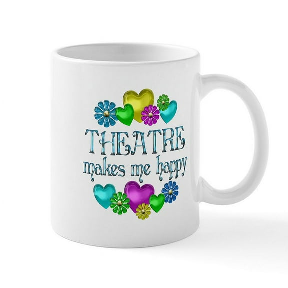 CafePress - Theatre Happiness Mug - 11 oz Ceramic Mug - Novelty Coffee Tea Cup