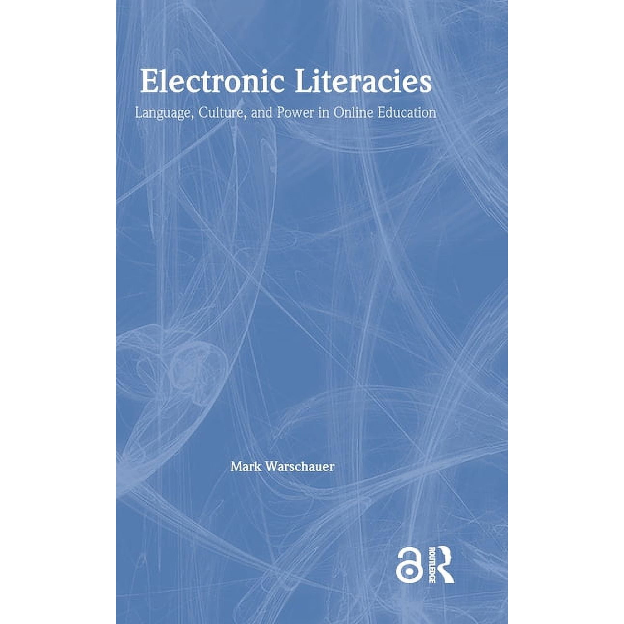 Electronic Literacies: Language, Culture, and Power in Online Education, (Hardcover)