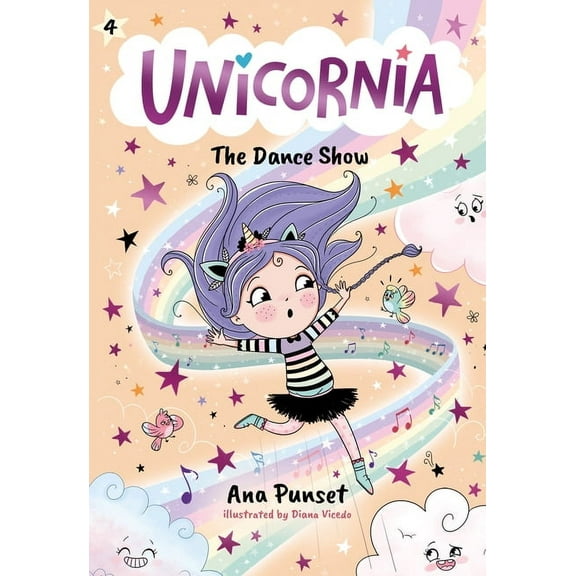 Unicornia Unicornia: The Dance Show: (A Magical Chapter Book for Kids Ages 5-7 about Friendship, Confidence, and Sparkly Stage Dre, (Paperback)
