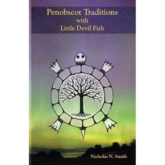 Pre-Owned Penobscot Traditions, with Little Devil Fish (Paperback)