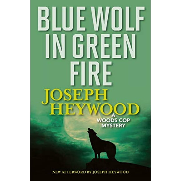 Blue Wolf In Green Fire: A Woods Cop Mystery