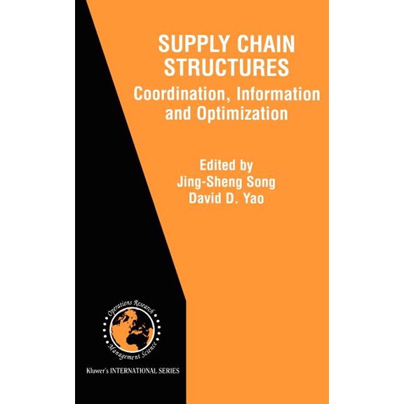 International Operations Research & Supply Chain Structures: Coordination, Information and Optimization, Book 42, (Hardcover)