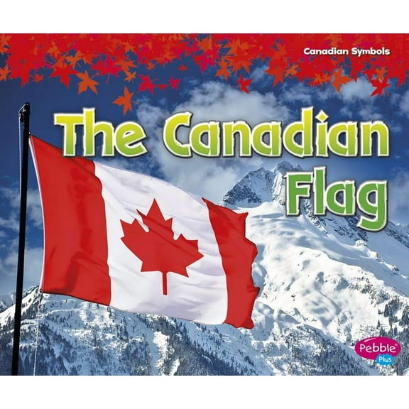 Canadian Symbols: The Canadian Flag (Paperback)