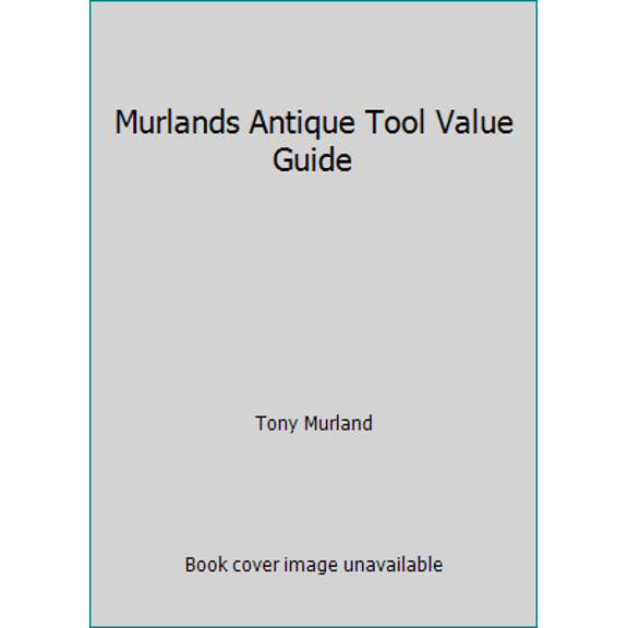 Pre-Owned Murlands Antique Tool Value Guide (Paperback) 0953372111 9780953372119