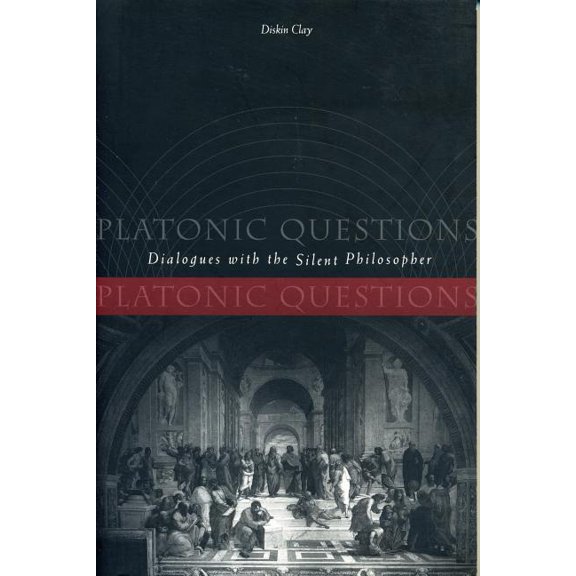 Platonic Questions: Dialogues with the Silent Philosopher, (Paperback)