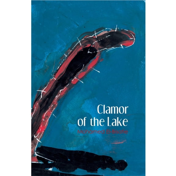 Modern Arabic Literature (Paperback) Clamor of the Lake, (Paperback)