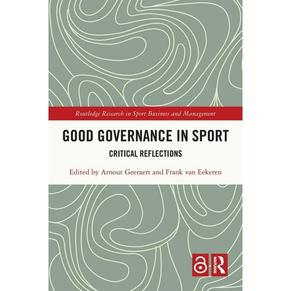 Routledge Research in Sport Business and Good Governance in Sport: Critical Reflections, (Paperback)