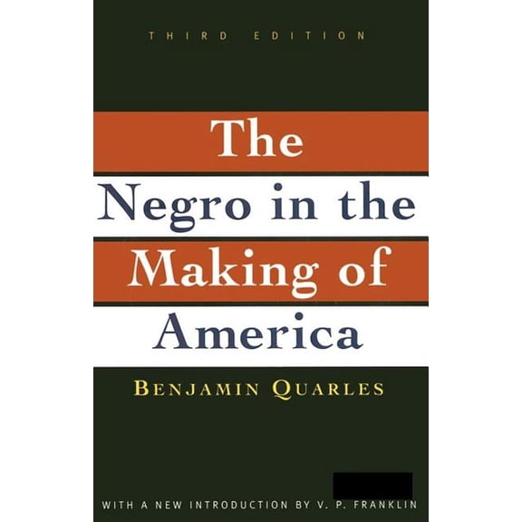 Negro in the Making of America : Third Edition Revised, Updated, and Expanded (Paperback)