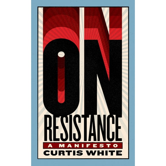 Activist Citizens Library On Resistance: A Manifesto, (Paperback)