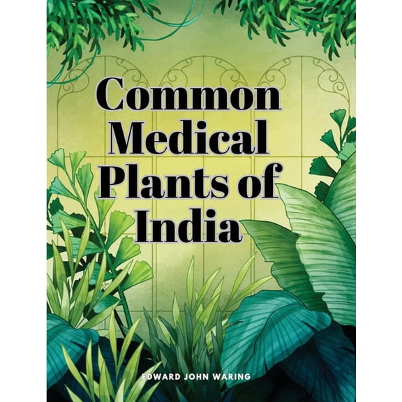 Common Medical Plants of India, (Paperback)