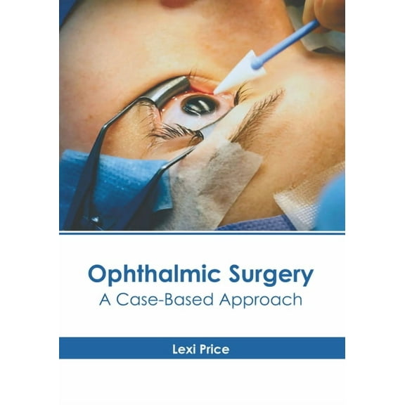 Ophthalmic Surgery: A Case-Based Approach, (Hardcover)