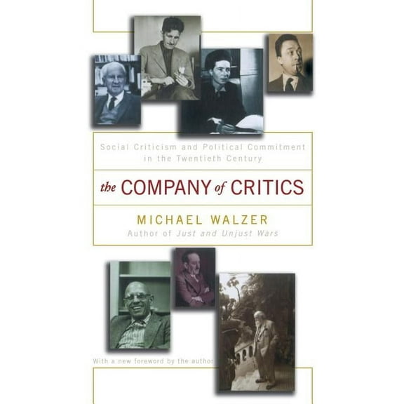 The Company Of Critics : Social Criticsm And Political Commitment In The Twentieth Century (Paperback)