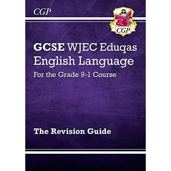Gcse English Language Wjec Eduqas Revision Guide - For The G