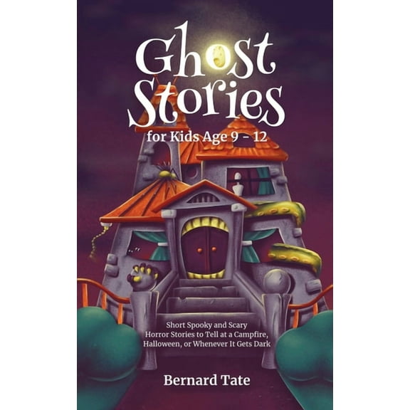 Ghost Stories for Kids Age 9 - 12 (Paperback)