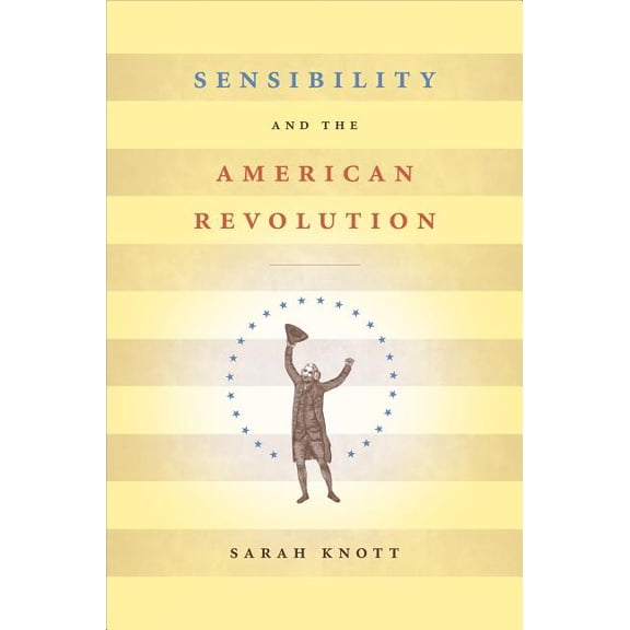 Published by the Omohundro Institute of Sensibility and the American Revolution, (Paperback)