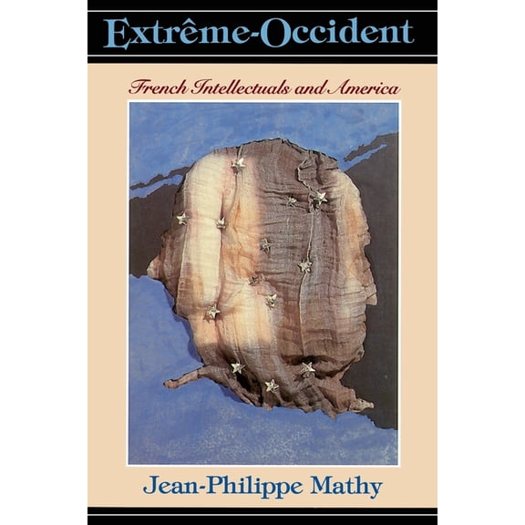 Extreme-Occident : French Intellectuals and America (Paperback)
