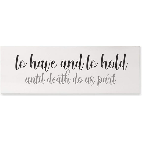 To Have And To Hold Rustic Wood Wall Sign 6x18