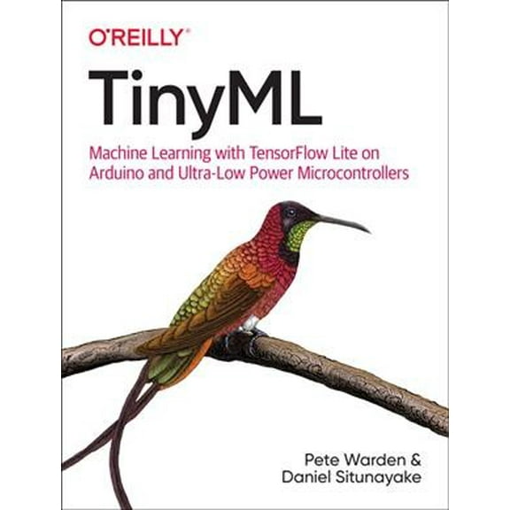 Tinyml: Machine Learning with Tensorflow Lite on Arduino and Ultra-Low-Power Microcontrollers (Paperback)