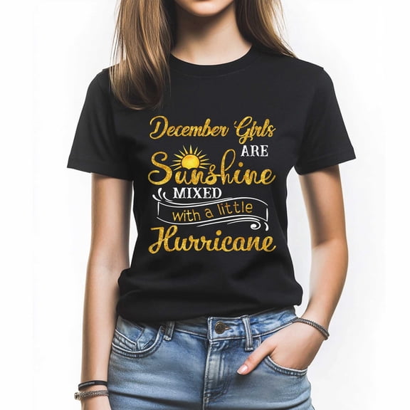 December Girl T-Shirt - Bold and Fun Phrase Tee for Women - Great Birthday Gift for December Born