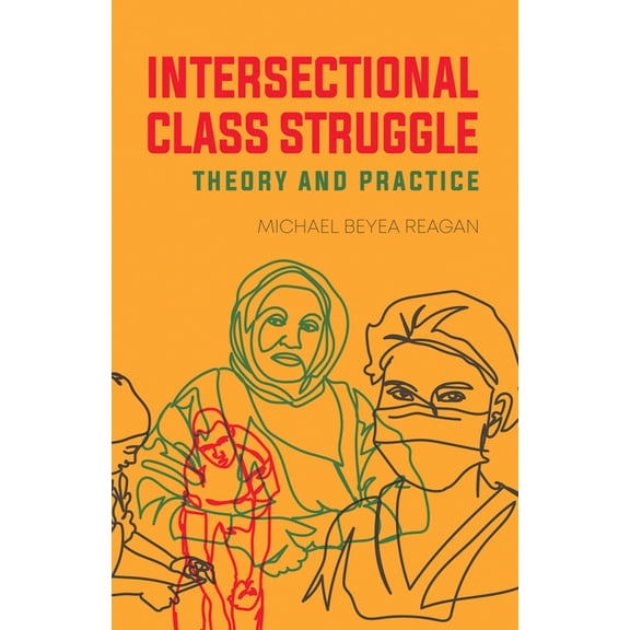 Intersectional Class Struggle: Theory and Practice (Paperback)