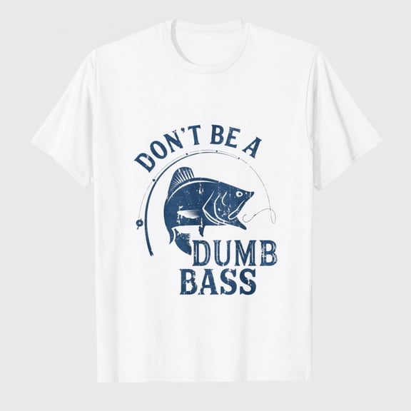 Mens Dont Be A Dumb Bass T Shirt Funny Fishing Tee Gift for Fisherman Graphic