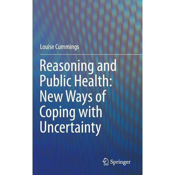 Reasoning and Public Health: New Ways of Coping with Uncertainty, (Hardcover)