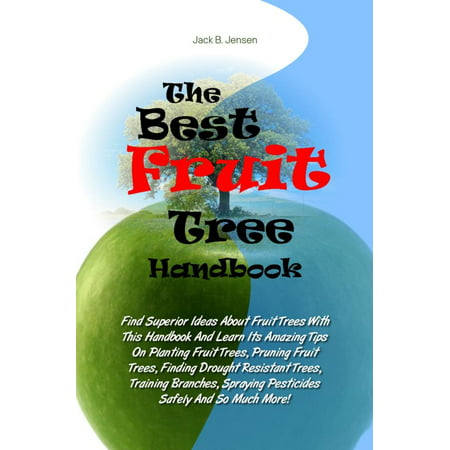 The Best Fruit Tree Handbook - eBook (Best Fruit Trees For Cold Climates)