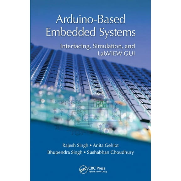 Arduino-Based Embedded Systems: Interfacing, Simulation, and LabVIEW GUI, (Paperback)