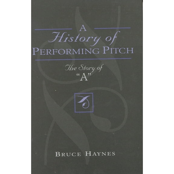 A History of Performing Pitch: The Story of 'A', (Hardcover)