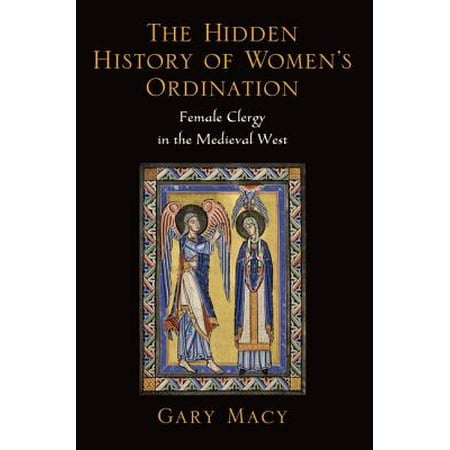 The Hidden History of Women's Ordination : Female Clergy in the Medieval (Best Universities For Medieval History)