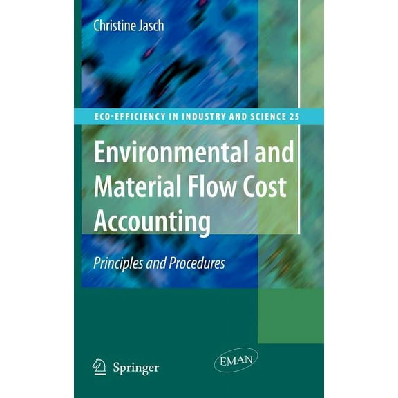 Eco-Efficiency in Industry and Science Environmental and Material Flow Cost Accounting: Principles and Procedures, Book 25, (Hardcover)