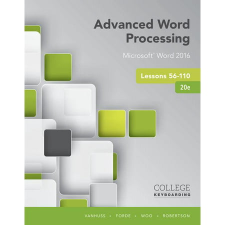 Advanced Word Processing Lessons 56-110 : Microsoft Word 2016, Spiral Bound