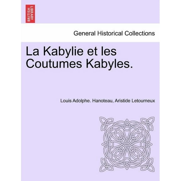 La Kabylie et les Coutumes Kabyles. TOME II (Paperback)