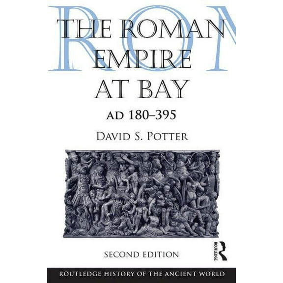 Routledge History of the Ancient World The Roman Empire at Bay, AD 180-395, (Paperback)