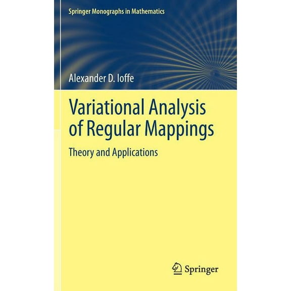 Springer Monographs in Mathematics Variational Analysis of Regular Mappings: Theory and Applications, (Hardcover)