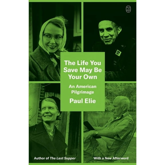 The Life You Save May Be Your Own: An American Pilgrimage, (Paperback)