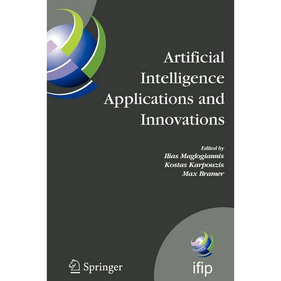 IFIP Advances in Information and Communi Artificial Intelligence Applications and Innovations: 3rd Ifip Conference on Artificial Intelligence Applications and In, Book 204, (Paperback)
