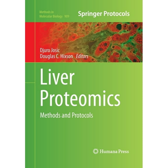 Methods in Molecular Biology Liver Proteomics: Methods and Protocols, Book 909, (Paperback)