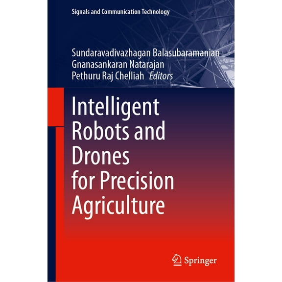 Signals and Communication Technology Intelligent Robots and Drones for Precision Agriculture, (Hardcover)