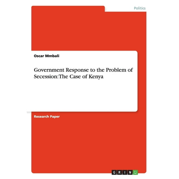 Government Response to the Problem of Secession : The Case of Kenya (Paperback)