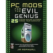 PC Mods for the Evil Genius : 25 Custom Builds to Super Charge Your Computer 9780071473606 Used / Pre-owned